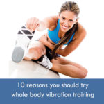 reasons-try-whole-body-vibration