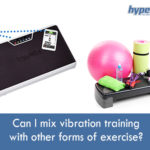 Can-I-mix-vibration-training-with-other-forms-of-exercis