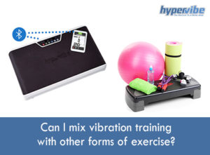 Can-I-mix-vibration-training-with-other-forms-of-exercis