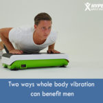 Two-ways-whole-body-vibration-can-benefit-men