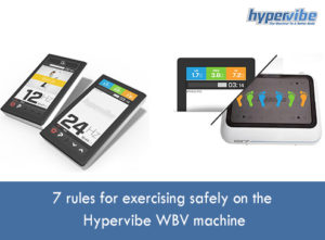 7-rules-for-exercising-safely-on-the-Hypervibe-WBV-machine