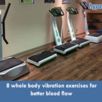 8 whole body vibration exercises for better blood flow