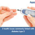 3 health issues commonly linked with diabetes type 2 7
