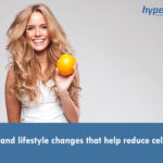 Diet and lifestyle changes that help reduce cellulite