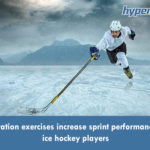 Vibration exercises increase sprint performance in ice hockey players