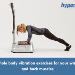 Whole Body Vibration Exercises for Your Waist and Back Muscles 4