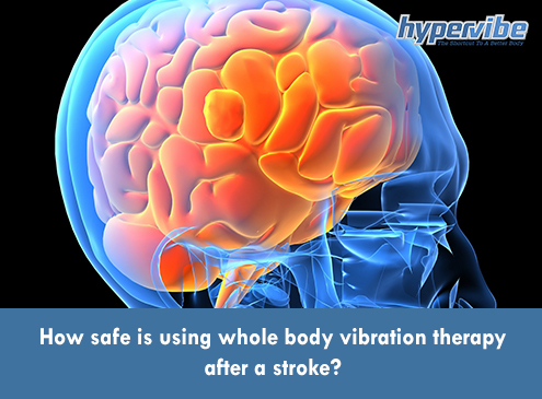 How safe is it to use wbv after a stroke