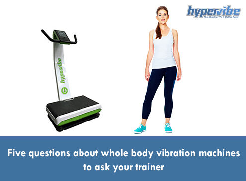Five questions about WBV machines to ask your trainer