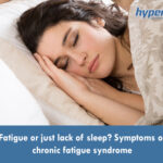 Fatigue or just lack of sleep? Symptoms of chronic fatigue syndrome