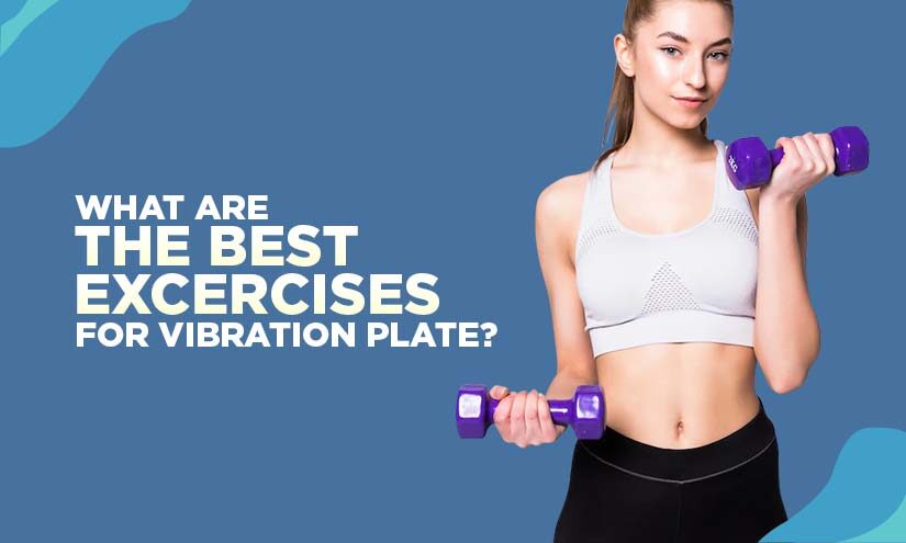 Which Exercises Work Best on a Vibration Plate? 1