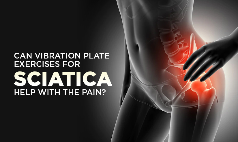 vibration plate exercises for sciatica