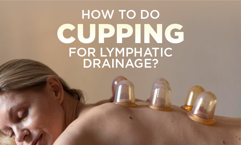 cupping for lymphatic drainage