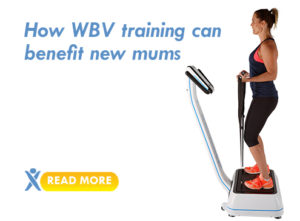 how wbv can benefit new mums