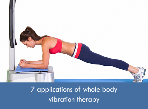 7 Applications of Whole Body Vibration Therapy