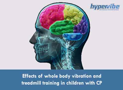 Effects of whole body vibration and treadmill training in children with CP