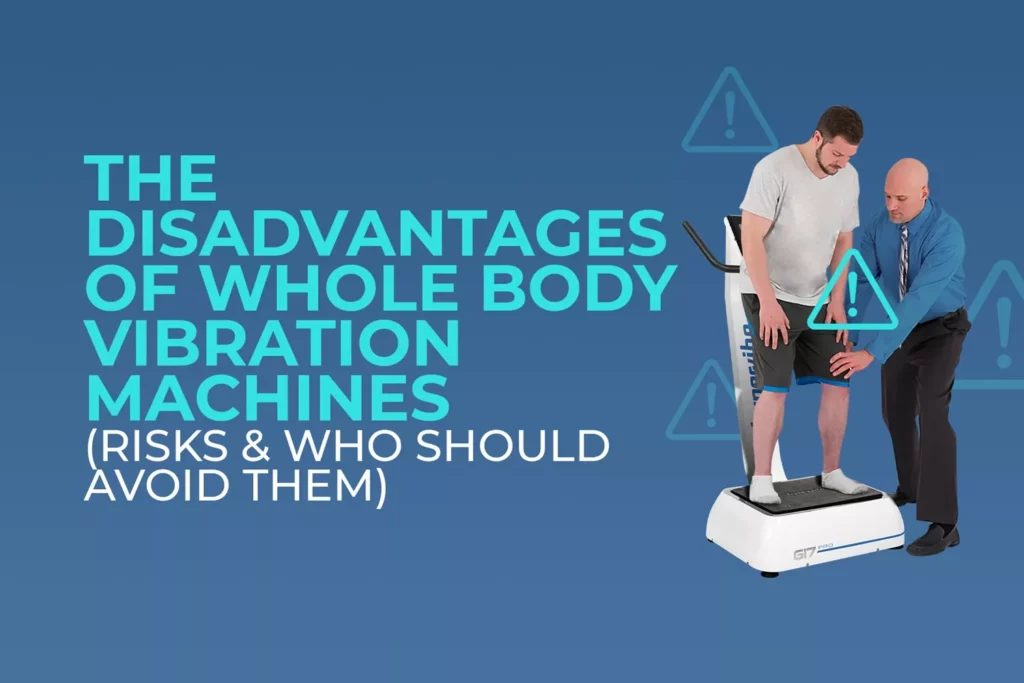 disadvantages of whole body vibration machines risks who should avoid Graphic titled ‘The disadvantages of whole body vibration machines’ showing a trainer assisting a man standing on a vibration platform with warning icons.