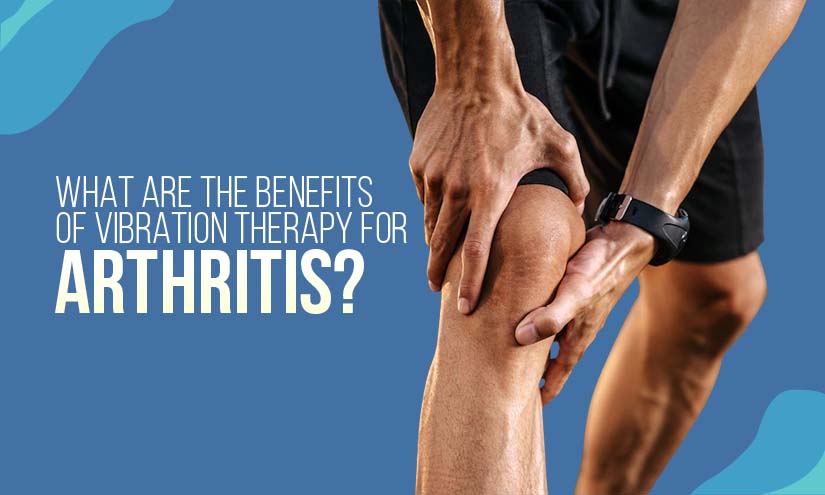 vibration therapy for arthritis