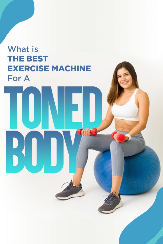 best exercise machine for toning whole body