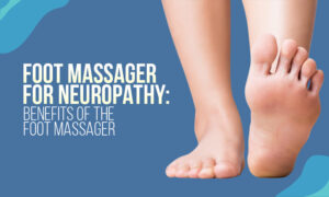 foot massager for neuropathy