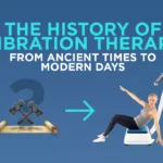 The history of vibration therapy from Greek to the hypervibe vibration machines