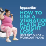Plus size woman on a hypervibe vibration machine under headline about vibration plate